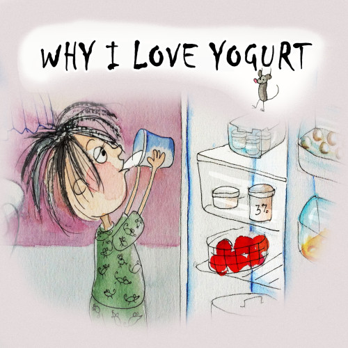 Why I LOVE Yogurt – illustrated by Harriet Goitein by Mel Rosenberg - מל רוזנברג - Illustrated by Harriet Goitein - Ourboox.com