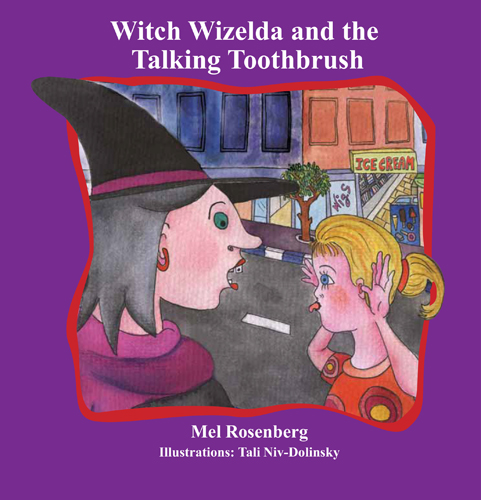 Witch Wizelda and the Talking Toothbrush – illustrated by Tali Niv-Dolinsky by Mel Rosenberg - מל רוזנברג - Illustrated by Tali Niv-Dolinsky - Ourboox.com