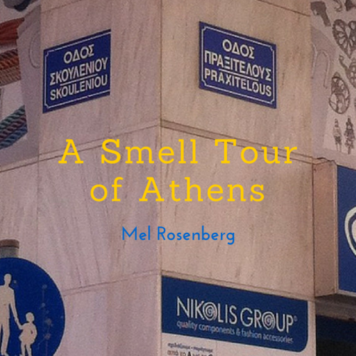 A Smell Tour of Athens by Mel Rosenberg - מל רוזנברג - Ourboox.com