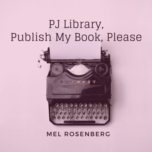 PJ Library, Publish My Book, Please by Mel Rosenberg - מל רוזנברג - Ourboox.com