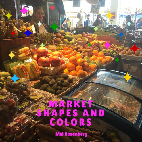Market Shapes and Colors by Mel Rosenberg - מל רוזנברג - Ourboox.com