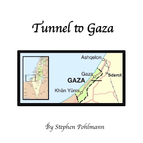 Tunnel to Gaza by Stephen Pohlmann - Illustrated by Stefan Bremner-Morris - Ourboox.com