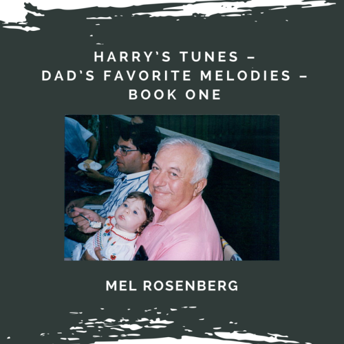 Harry’s Tunes – Dad’s Favorite Melodies – Book One by Mel Rosenberg - מל רוזנברג - Ourboox.com