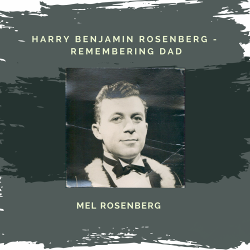 Harry Benjamin Rosenberg – Remembering Dad by Mel Rosenberg - מל רוזנברג - Ourboox.com