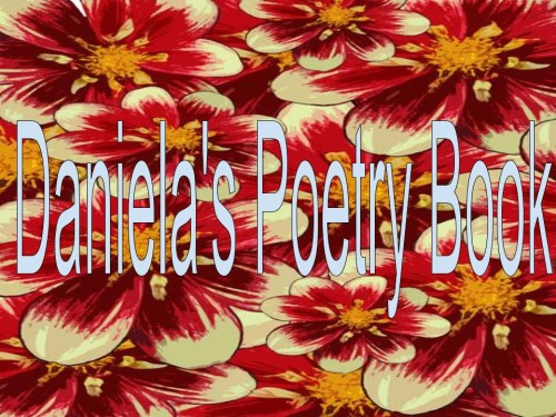 Daniela’s poetry book by Daniela iulo - Ourboox.com