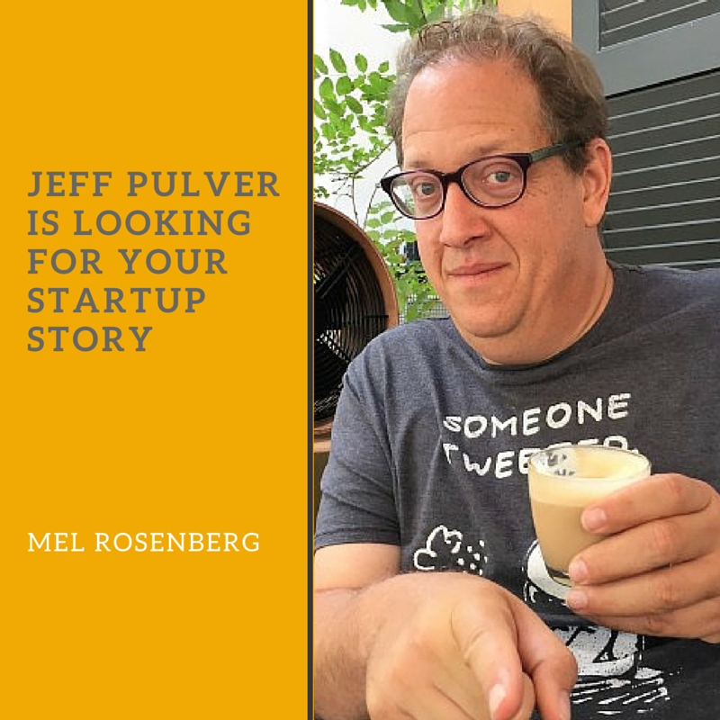 Jeff Pulver is Looking for Your Startup Story by Mel Rosenberg - מל רוזנברג - Ourboox.com