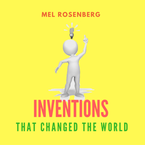 Inventions that Changed the World by Mel Rosenberg - מל רוזנברג - Ourboox.com