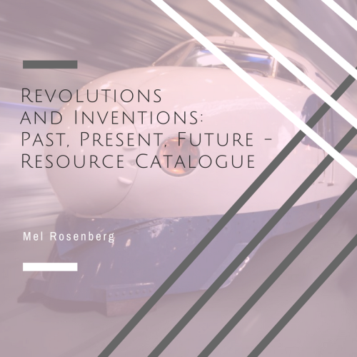 Revolutions and Inventions: Past, Present, Future – Resource Catalogue by Mel Rosenberg - מל רוזנברג - Ourboox.com