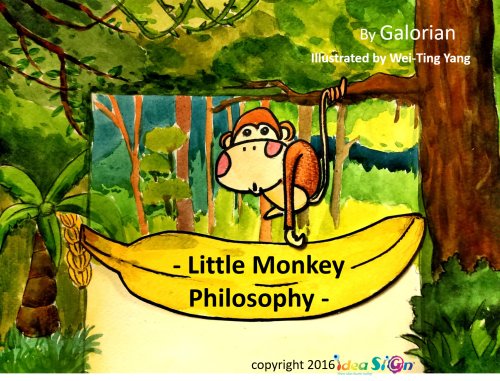 Little Monkey Philisophy by Galorian  - Illustrated by Wei-Ting Yang   - Ourboox.com