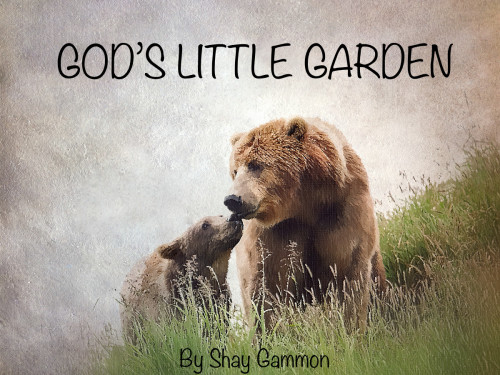 God’s Little Garden by Shay Gammon - Ourboox.com