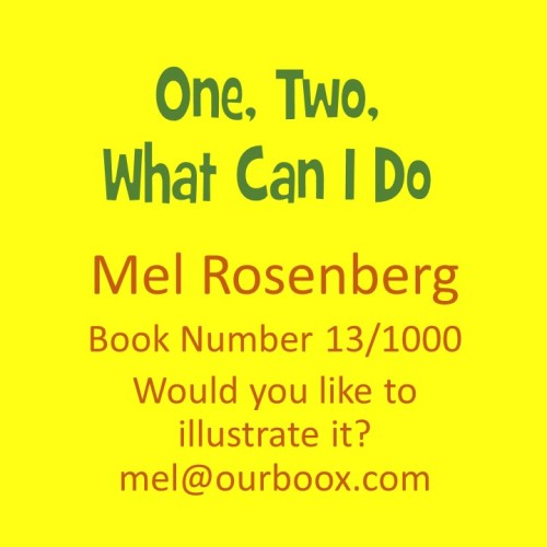 One, Two, What Can I Do – Book Number 13 by Mel Rosenberg - מל רוזנברג - Ourboox.com