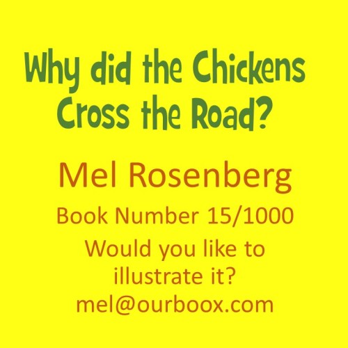 Why did the Chickens Cross the Road? – Book Number 15 by Mel Rosenberg - מל רוזנברג - Ourboox.com