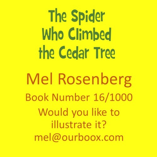 The Spider Who Climbed the Cedar Tree – Book Number 16 by Mel Rosenberg - מל רוזנברג - Ourboox.com