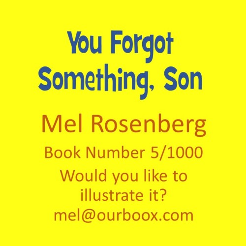 You Forgot Something, Son – Book Number 5 by Mel Rosenberg - מל רוזנברג - Ourboox.com