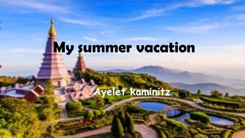 My Summer Vacation by ayelet kaminitz - Ourboox.com