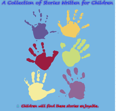 A Collection of Stories Written for Children by AW - Illustrated by ⎤	Written by Christa Love  ⎤	Illustrations by Laurie Gerard  ⎤	Edited by Abigail Dawn Wilson - Ourboox.com