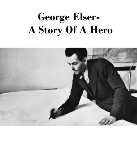 George Elser- A story of a HERO by A story of a HERO - Ourboox.com