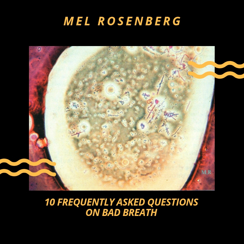 Ten frequently asked questions on bad breath by Mel Rosenberg - מל רוזנברג - Ourboox.com