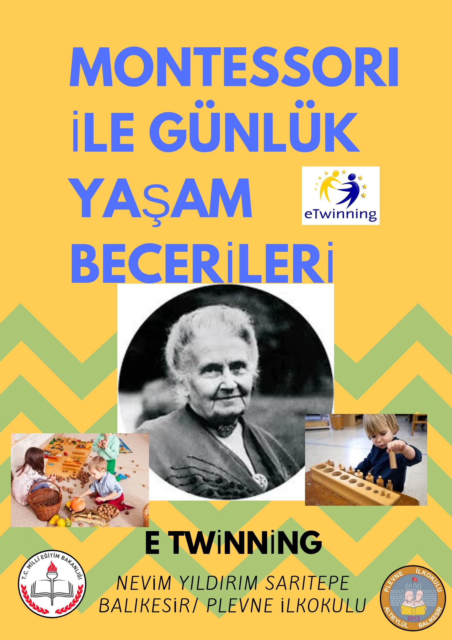 PLEVNE İLKOKULU MONTESSORİ İLE GÜNLÜK YAŞAM BECERİLERİ ETKİNLİKLERİ by NEVİM YILDIRIM SARITEPE - Ourboox.com