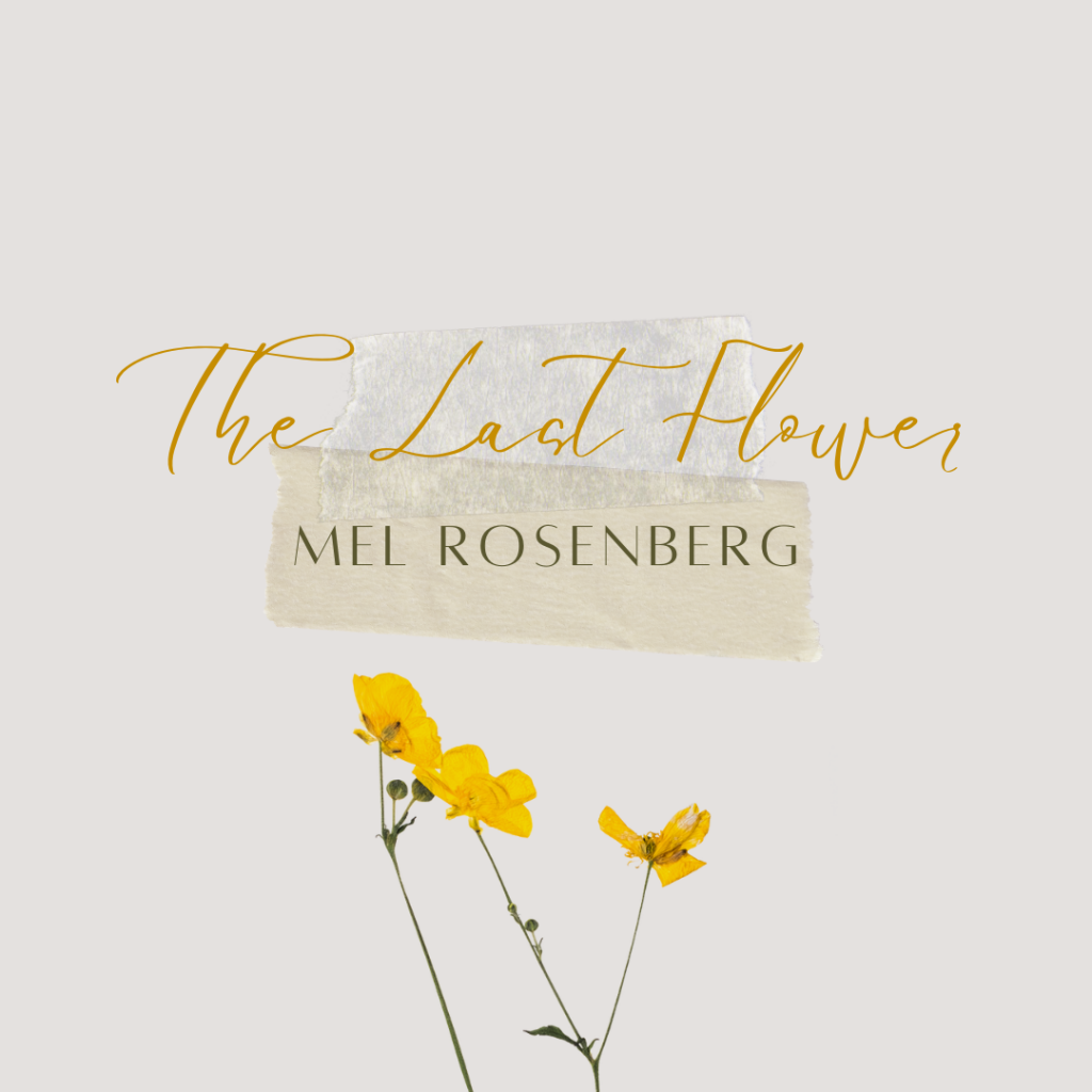 The Last Flower by Mel Rosenberg - מל רוזנברג - Ourboox.com