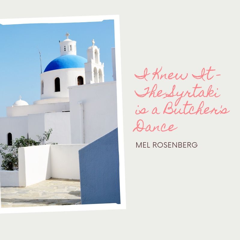 I Knew It – The Syrtaki is a Butcher’s Dance by Mel Rosenberg - מל רוזנברג - Ourboox.com