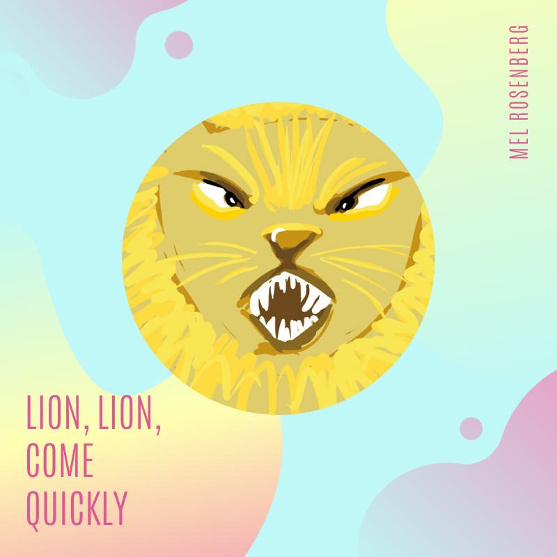 Lion, Lion, Come Quickly by Mel Rosenberg - מל רוזנברג - Ourboox.com