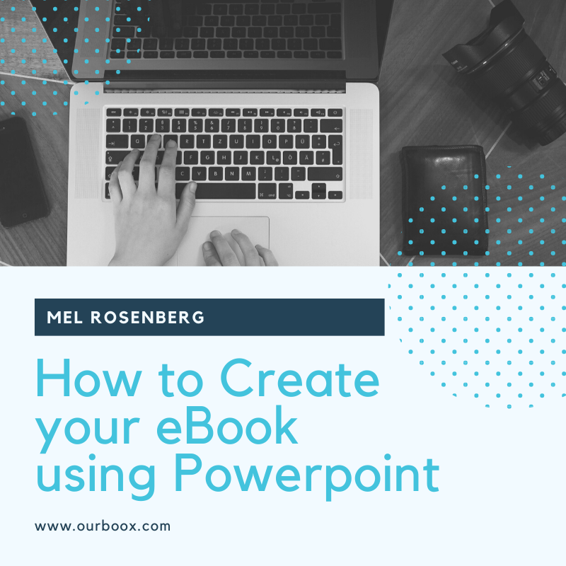 How to Create your eBook using Powerpoint by Mel Rosenberg - מל רוזנברג - Ourboox.com