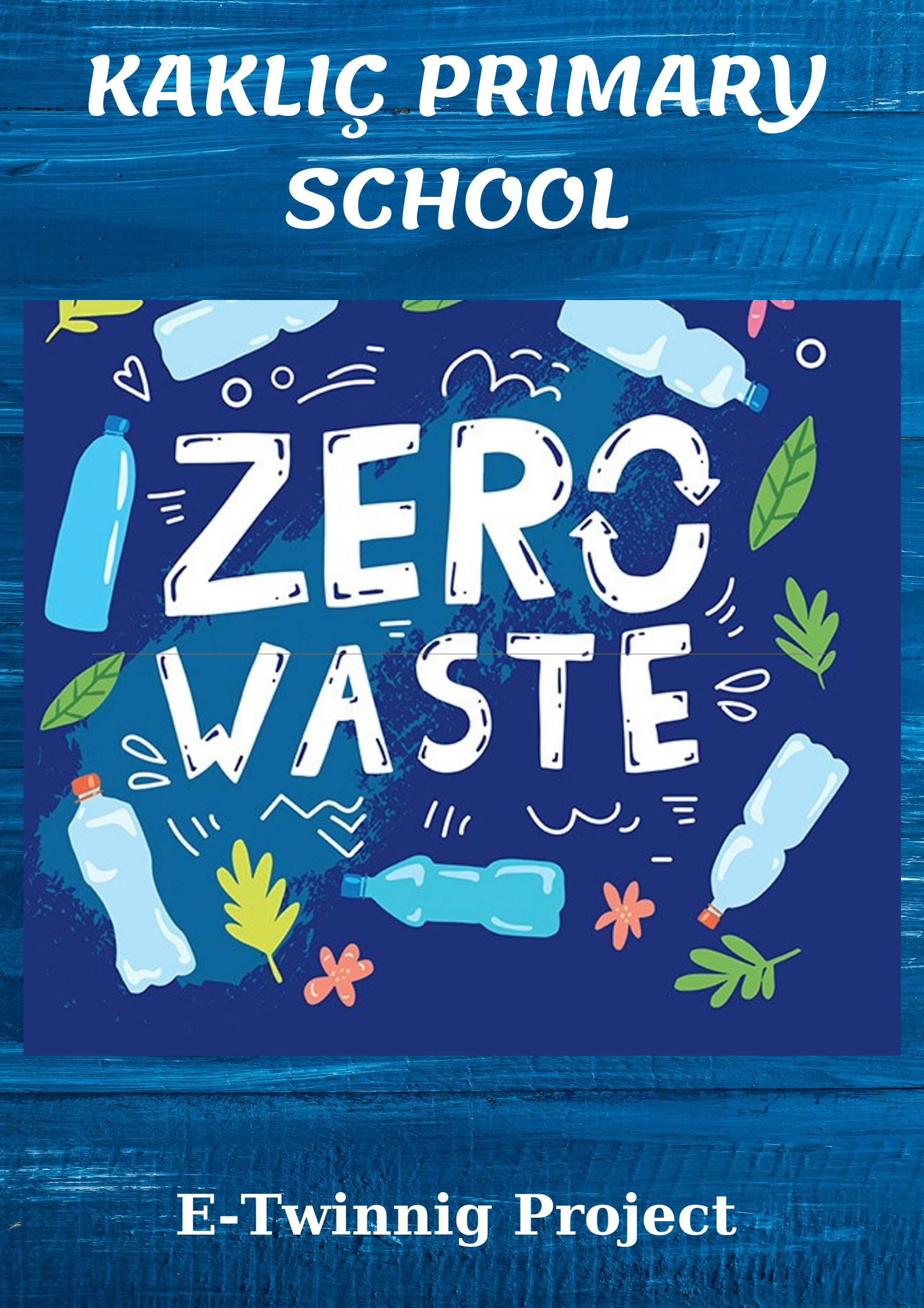 KAKLIÇ PRIMARY SCHOOL ZERO WASTE by belgin dasdemir - Ourboox.com
