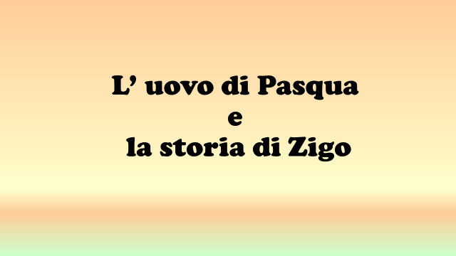 L’uovo di Pasqua e la storia di Zigo by Daria - Ourboox.com