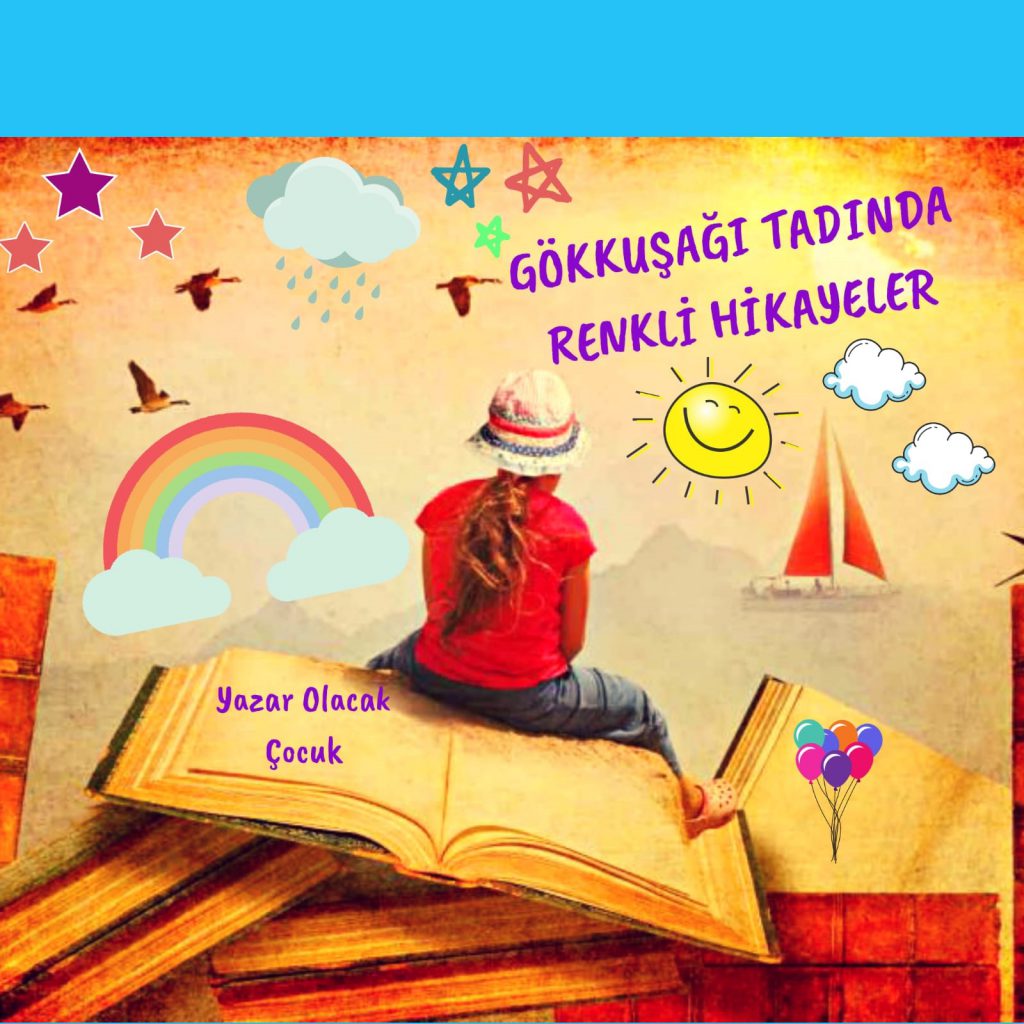 GÖKKUŞAĞI TADINDA RENKLİ HİKAYELER by Hafize Dağdelen - Ourboox.com