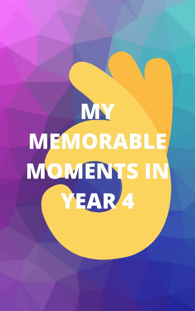 MY MEMORABLE MOMENTS IN YEAR 4 by DAVID EGBO - Ourboox.com
