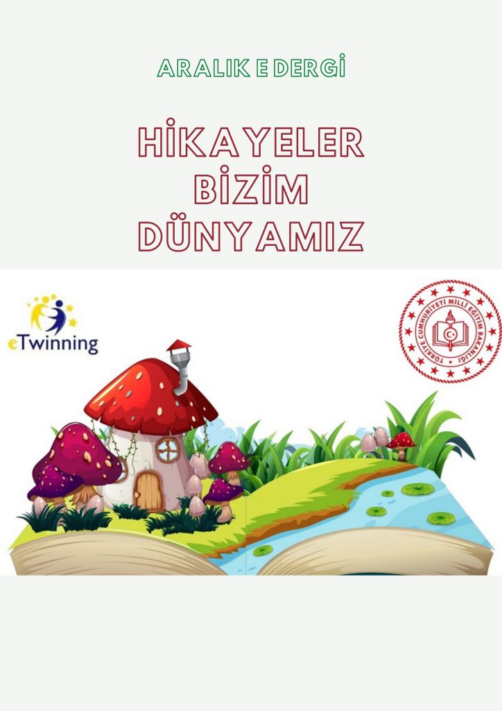 HİKAYELER BİZİM DÜNYAMIZ ARALIK E DERGİ by .  - Ourboox.com