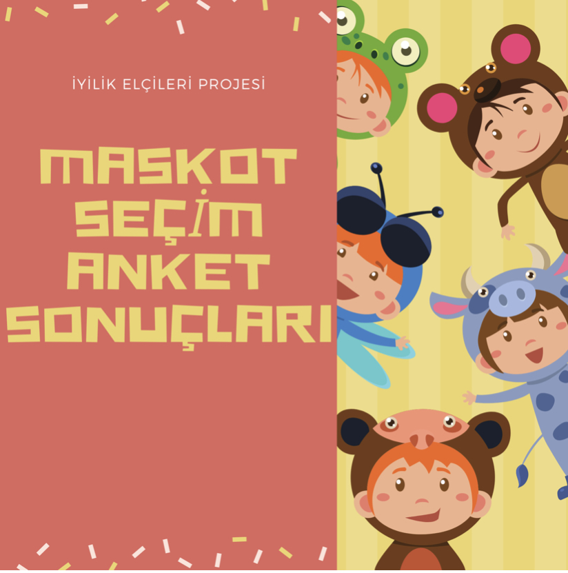 IYILIK ELCILERI PROJE MASKOT SECIM ANKETI SONUC KİTAPCIGI by nil gök - Ourboox.com