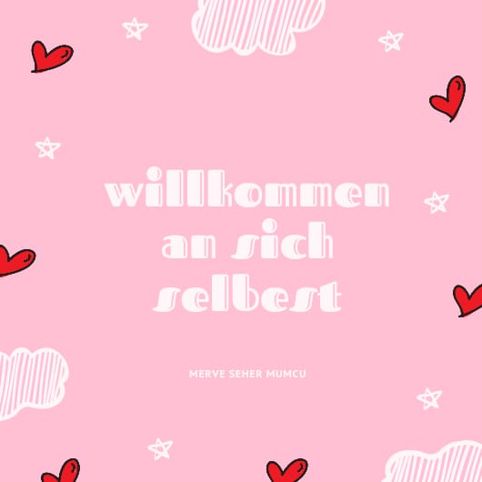 Willkommen an sich selbest by merve mumcu - Ourboox.com