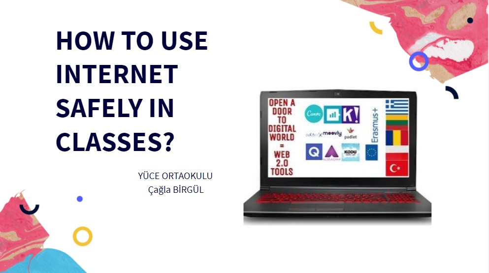 How to Use Internet Safely in Classes? by Çağla BİRGÜL - Illustrated by YÜCE ORTAOKULU - Ourboox.com
