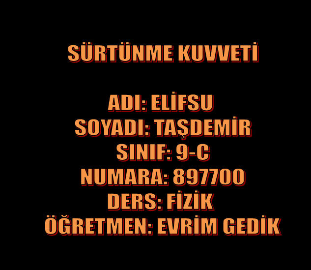 SÜRTÜNME KUVVETİ by elifsu taşdemir - Illustrated by ELİFSU TAŞDEMİR - Ourboox.com