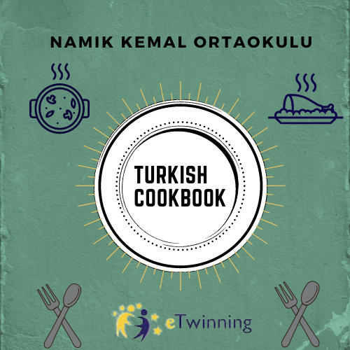 TURKISH COOK BOOK by Namık Kemal Secondry School - Illustrated by Namık Kemal Secondry School - Ourboox.com