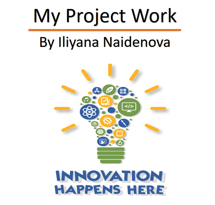 My Project Work by Iliyana - Illustrated by Iliyana Naidenova - Ourboox.com