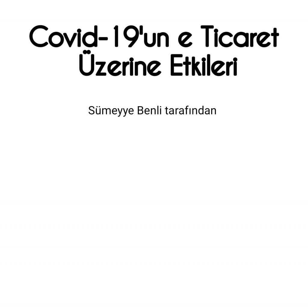 Covid-19’un e Ticaret Üzerine Etkileri by Dilay Ö. - Ourboox.com