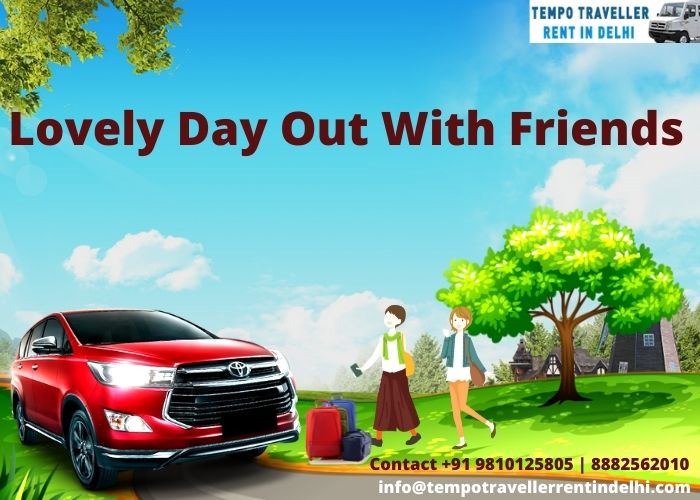 Lovely day out with Friends by tempotravellerrentindelhi - Ourboox.com