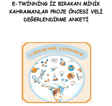 İZ BIRAKAN MİNİK KAHRAMANLAR PROJE ÖNCESİ VELİ DEĞERLENDİRME ANKETİ by deniz koçyiğit - Illustrated by İZ BIRAKAN MİNİK KAHRAMANLAR - Ourboox.com