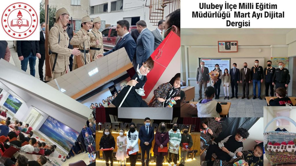 ULUBEY İLÇE MİLLİ EĞİTİM MÜDÜRLÜĞÜ MART AYI DİJİTAL DERGİSİ by Ömer MEDİN - Ourboox.com