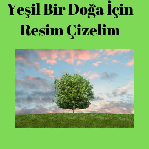 “Yeşil Bir Doğa İçin Resim Çiziyorum” by Hande Çakır - Ourboox.com