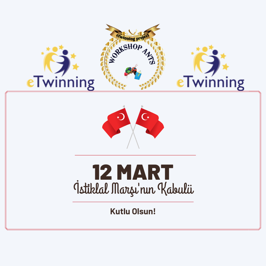 12 Mart İstiklal Marşı’nın Kabulü ve Mehmet Akif Ersoy’u Anma Günü by Ercan KARADEMİR - Illustrated by Workshop Ants bir e-Twinning projesidir. - Ourboox.com