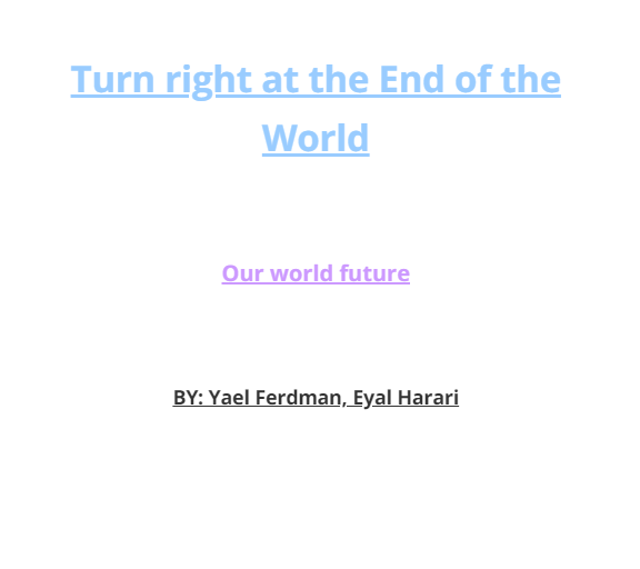 Turn right at the End of the World – BY: Yael Ferdman, Eyal Harari by YAEL FERDMAN - Ourboox.com