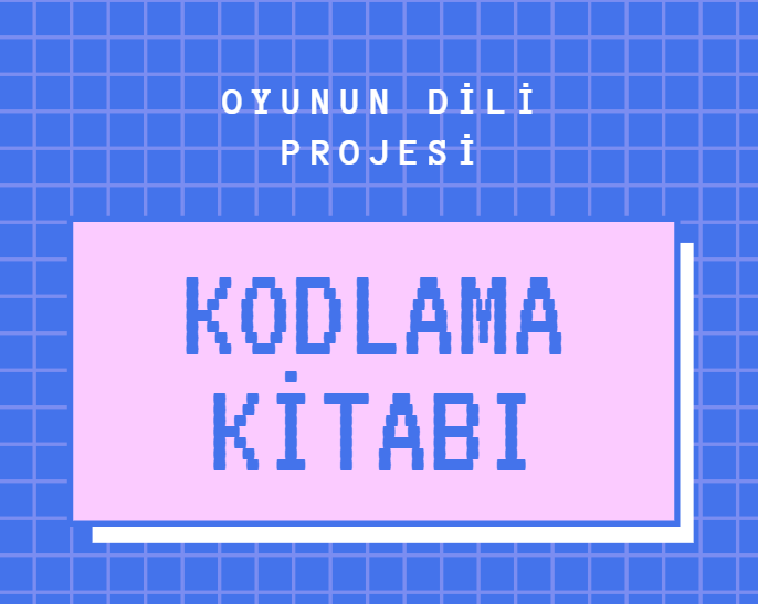 OYUNUN DİLİ KODLAMA KİTABIMIZ by Murat İNAL - Illustrated by Murat İNAL - Ourboox.com