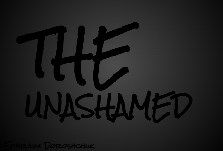 The Unashamed by  - Illustrated by Ephraim Doroshchuk - Ourboox.com