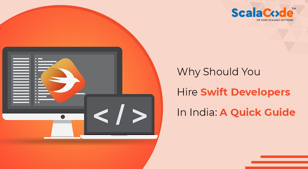 Why Should You Hire Swift Developers in India: A Quick Guide