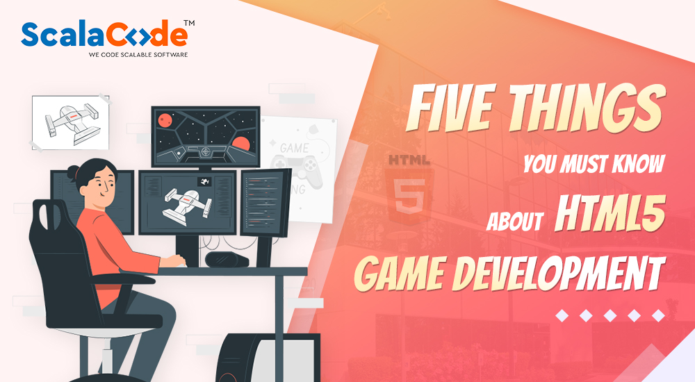 Five Things You Must Know About HTML5 Game Development