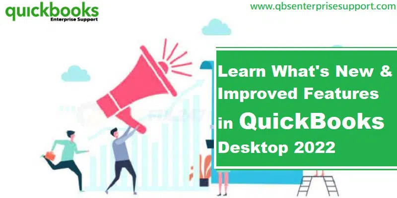 New and Improved Features in QuickBooks Desktop 2022 by QBS Enterprise Support - Ourboox.com
